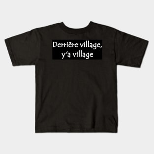 Derriere Village y'a Village African Street Slang Quote Black & White Kids T-Shirt